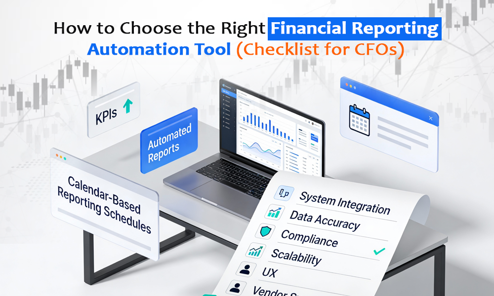 How to Choose the Right Financial Reporting Automation Tool (Checklist for CFOs)